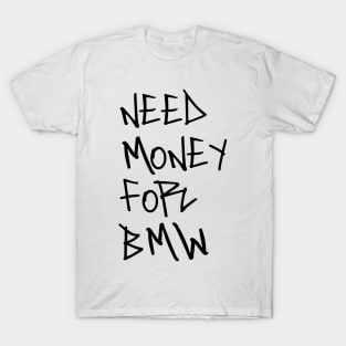 Need money for BMW T-Shirt